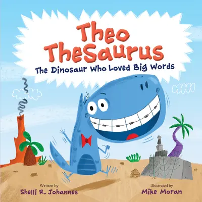 Theo Thesaurus: Dinozaur, który kochał wielkie słowa - Theo Thesaurus: The Dinosaur Who Loved Big Words