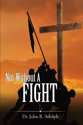 Nie bez walki: 30-dniowe nabożeństwo przez Księgę Jakuba - Not Without A Fight: A 30 Day Devotional through the Book of James