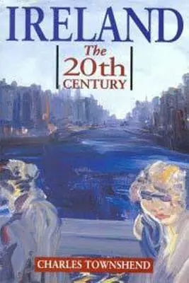 Irlandia: The Twentieth Century - Ireland: The Twentieth Century