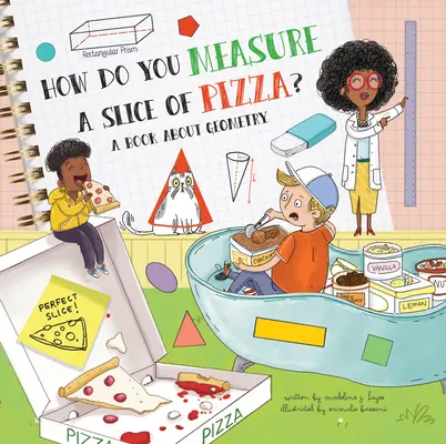 Jak zmierzyć kawałek pizzy? Książka o geometrii - How Do You Measure a Slice of Pizza?: A Book about Geometry