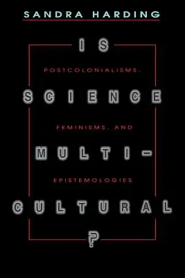 Czy nauka jest wielokulturowa?: Postkolonializmy, feminizmy i epistemologie - Is Science Multicultural?: Postcolonialisms, Feminisms, and Epistemologies