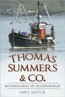 Thomas Summers & Co: Budowniczowie łodzi z Fraserburgh - Thomas Summers & Co.: Boatbuilders of Fraserburgh