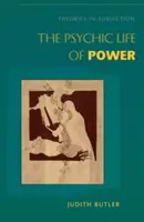 Psychiczne życie władzy: teorie uległości - The Psychic Life of Power: Theories in Subjection