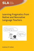 Uczenie się pragmatyki od nauczycieli języka ojczystego i obcego - Learning Pragmatics from Native and Nonnative Language Teachers