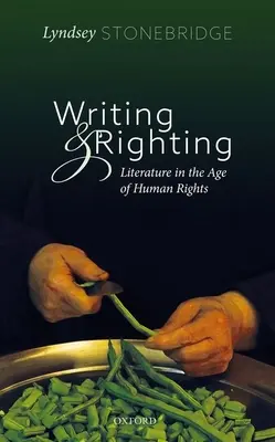 Pisanie i naprawianie: Literatura w dobie praw człowieka - Writing and Righting: Literature in the Age of Human Rights