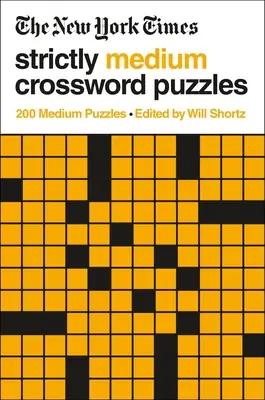 The New York Times Strictly Medium Crossword Puzzles: 200 średnich krzyżówek - The New York Times Strictly Medium Crossword Puzzles: 200 Medium Puzzles