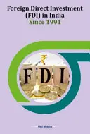 Bezpośrednie inwestycje zagraniczne w Indiach od 1991 r. - Foreign Direct Investment (Fdi) in India Since 1991