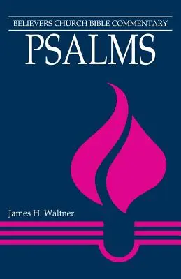 Psalmy: Komentarz Biblijny Kościoła Wierzących - Psalms: Believers Church Bible Commentary
