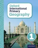 Oxford International Primary Geography: Zeszyt ćwiczeń 1 - Oxford International Primary Geography: Student Book 1