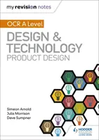 Moje notatki weryfikacyjne: OCR AS/A Level Design and Technology: Projektowanie produktu - My Revision Notes: OCR AS/A Level Design and Technology: Product Design