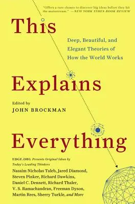 To wyjaśnia wszystko: Głębokie, piękne i eleganckie teorie funkcjonowania świata - This Explains Everything: Deep, Beautiful, and Elegant Theories of How the World Works