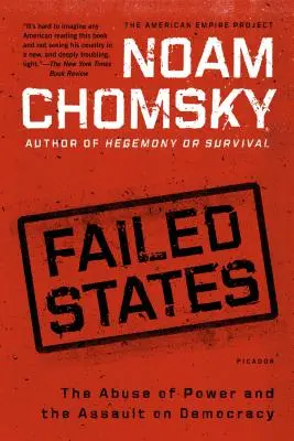 Upadłe państwa: Nadużycie władzy i atak na demokrację - Failed States: The Abuse of Power and the Assault on Democracy