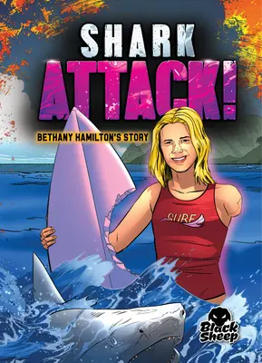 Atak rekina: Bethany Hamilton - Shark Attack!: Bethany Hamilton