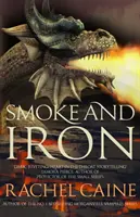 Dym i żelazo (Caine Rachel (autorka)) - Smoke and Iron (Caine Rachel (Author))