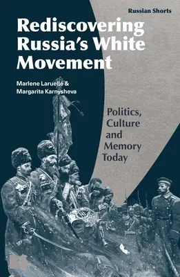 Polityka pamięci i rosyjska wojna domowa: czerwoni kontra biali - Memory Politics and the Russian Civil War: Reds Versus Whites