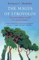 Mag ze Strovolos: Niezwykły świat duchowego uzdrowiciela - The Magus of Strovolos: The Extraordinary World of a Spiritual Healer