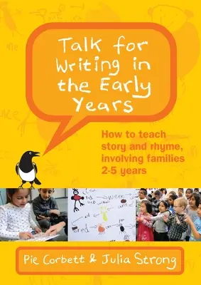 Talk for Writing in the Early Years: Jak uczyć opowiadań i rymów, angażując rodziny w wieku 2-5 lat (wydanie poprawione) - Talk for Writing in the Early Years: How to Teach Story and Rhyme, Involving Families 2-5 (Revised Edition)