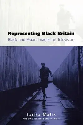 Reprezentowanie Czarnej Brytanii: Czarni i Azjaci w telewizji - Representing Black Britain: Black and Asian Images on Television