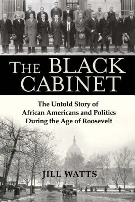 The Black Cabinet: Nieopowiedziana historia Afroamerykanów i polityki w epoce Roosevelta - The Black Cabinet: The Untold Story of African Americans and Politics During the Age of Roosevelt