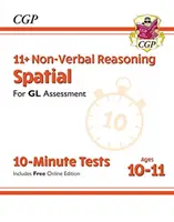 Nowe 10-minutowe testy 11+ GL: Rozumowanie niewerbalne Przestrzenne - Wiek 10-11 lat (z edycją online) - New 11+ GL 10-Minute Tests: Non-Verbal Reasoning Spatial - Ages 10-11 (with Online Edition)