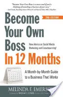 Zostań swoim własnym szefem w 12 miesięcy: Miesięczny przewodnik po biznesie, który działa - Become Your Own Boss in 12 Months: A Month-By-Month Guide to a Business That Works