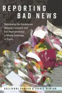 Raportowanie złych wiadomości; negocjowanie granic między ingerencją a uczciwą reprezentacją w medialnych relacjach ze śmierci - Reporting Bad News; Negotiating the Boundaries Between Intrusion and Fair Representation in Media Coverage of Death