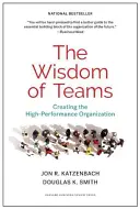 Mądrość zespołów: Tworzenie organizacji o wysokiej wydajności - The Wisdom of Teams: Creating the High-Performance Organization