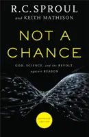 Nie ma szans: Bóg, nauka i bunt przeciwko rozumowi - Not a Chance: God, Science, and the Revolt Against Reason