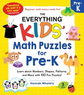 Puzzle matematyczne dla dzieci w wieku przedszkolnym: Ucz się o liczbach, kształtach, wzorach i nie tylko dzięki 100 zabawnym łamigłówkom! - The Everything Kids' Math Puzzles for Pre-K: Learn about Numbers, Shapes, Patterns, and More with 100 Fun Puzzles!