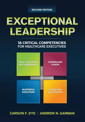 Wyjątkowe przywództwo: 16 krytycznych kompetencji dla kadry kierowniczej służby zdrowia, wydanie drugie - Exceptional Leadership: 16 Critical Competencies for Healthcare Executives, Second Edition