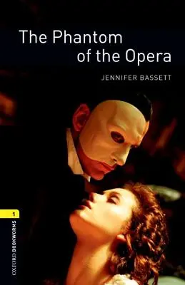 Oxford Bookworms Library: The Phantom of the Opera: Poziom 1: Słownictwo 400 słów - Oxford Bookworms Library: The Phantom of the Opera: Level 1: 400-Word Vocabulary