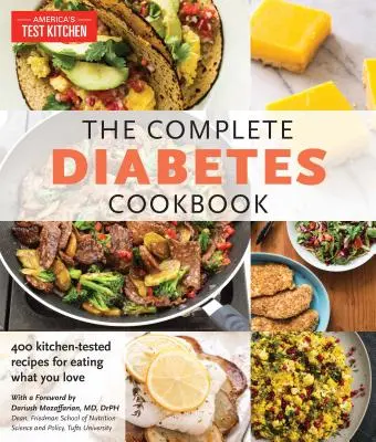 Kompletna książka kucharska dla diabetyków: Zdrowy sposób na jedzenie, które kochasz - The Complete Diabetes Cookbook: The Healthy Way to Eat the Foods You Love