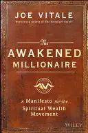 Przebudzony milioner: Manifest dla ruchu duchowego bogactwa - The Awakened Millionaire: A Manifesto for the Spiritual Wealth Movement