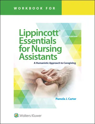 Zeszyt ćwiczeń do podręcznika Lippincott Essentials for Nursing Assistants: Humanistyczne podejście do opieki - Workbook for Lippincott Essentials for Nursing Assistants: A Humanistic Approach to Caregiving