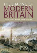 Kształtowanie nowoczesnej Wielkiej Brytanii: tożsamość, przemysł i imperium, 1780-1914 - The Shaping of Modern Britain: Identity, Industry and Empire, 1780-1914