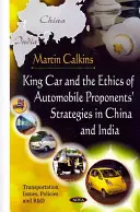 Król samochodów i etyka strategii zwolenników motoryzacji w Chinach i Indiach - King Car & The Ethics Of Automobile Proponents' Strategies In China & India