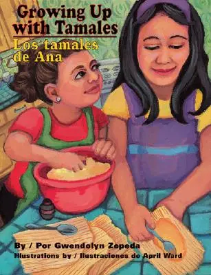 Dorastanie z tamales/Los Tamales de Ana - Growing Up with Tamales/Los Tamales de Ana