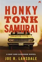 Honky Tonk Samurai - Hap i Leonard Księga 9 - Honky Tonk Samurai - Hap and Leonard Book 9