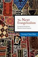 Następny ewangelikalizm: Uwolnienie Kościoła z zachodniej niewoli kulturowej - The Next Evangelicalism: Freeing the Church from Western Cultural Captivity