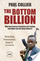 Bottom Billion - Dlaczego najbiedniejsze kraje zawodzą i co można z tym zrobić? - Bottom Billion - Why the Poorest Countries are Failing and What Can Be Done About It