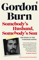 Czyjś mąż, czyjś syn - historia Kuby Rozpruwacza z Yorkshire - Somebody's Husband, Somebody's Son - The Story of the Yorkshire Ripper