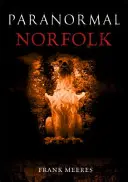 Paranormalne Norfolk - Paranormal Norfolk