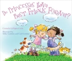 Czy księżniczki mają najlepszych przyjaciół na zawsze? - Do Princesses Have Best Friends Forever?