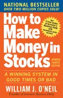 Jak zarabiać na akcjach: Zwycięski system w dobrych i złych czasach, wydanie czwarte - How to Make Money in Stocks: A Winning System in Good Times and Bad, Fourth Edition