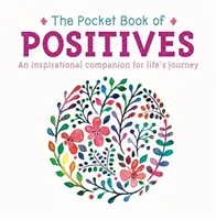 Kieszonkowa księga pozytywów - inspirujący towarzysz podróży przez życie - Pocket Book of Positives - An Inspirational Companion for Life's Journey
