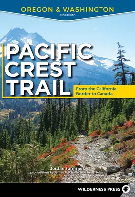 Szlak Pacific Crest: Oregon i Waszyngton: Od granicy z Kalifornią do Kanady - Pacific Crest Trail: Oregon & Washington: From the California Border to Canada