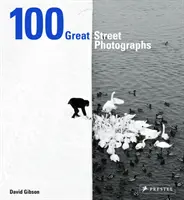 100 wspaniałych fotografii ulicznych - 100 Great Street Photographs