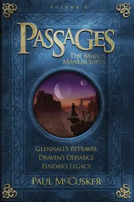 Fragmenty: Manuskrypty Marusa, tom 2: Zdrada Glennalla/Opór Dravena/Dziedzictwo Fendara - Passages: The Marus Manuscripts, Volume 2: Glennall's Betrayal/Draven's Defiance/Fendar's Legacy