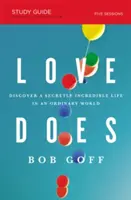 Love Does Study Guide: Odkryj sekretnie niesamowite życie w zwyczajnym świecie - Love Does Study Guide: Discover a Secretly Incredible Life in an Ordinary World