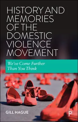 Historia i wspomnienia ruchu na rzecz przemocy domowej: Jesteśmy dalej niż myślisz - History and Memories of the Domestic Violence Movement: We've Come Further Than You Think